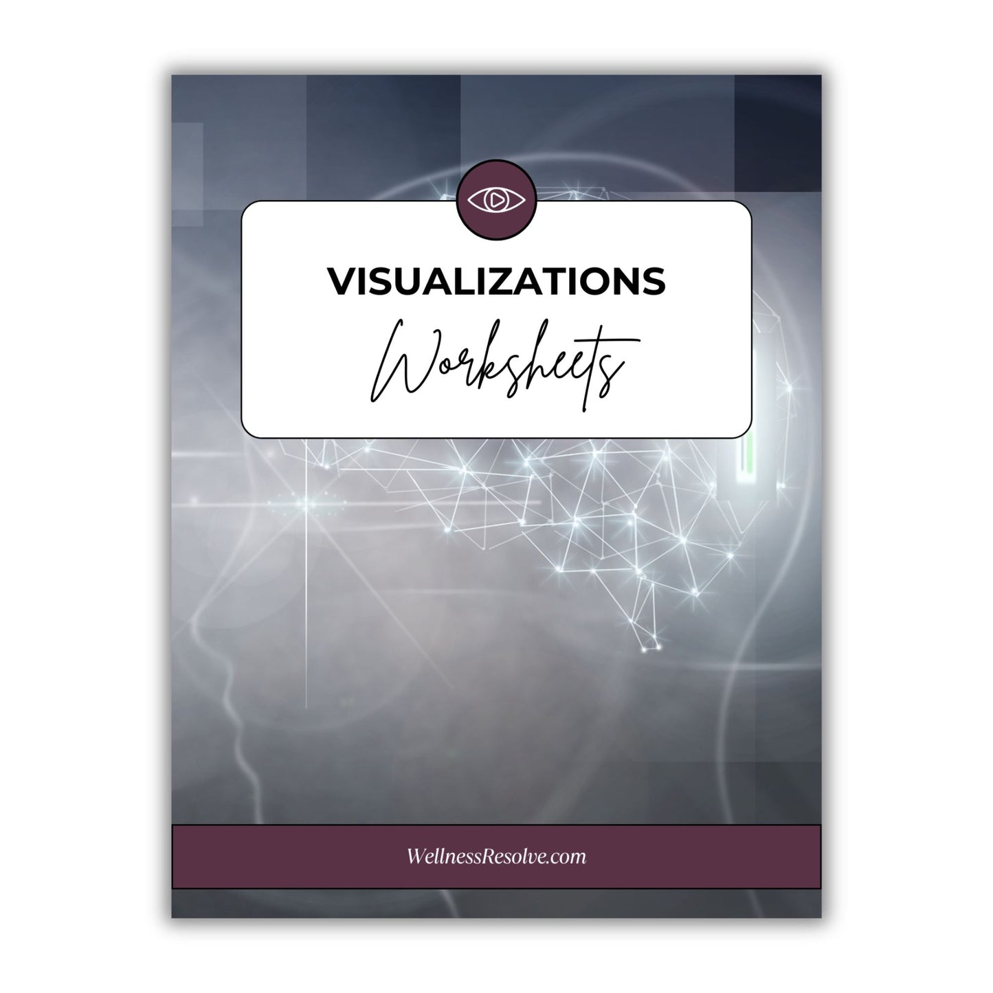 FREE Visualization Worksheets: Clarify Your Goals, Strengthen Your Mindset & Create a Powerful Vision for Personal Development