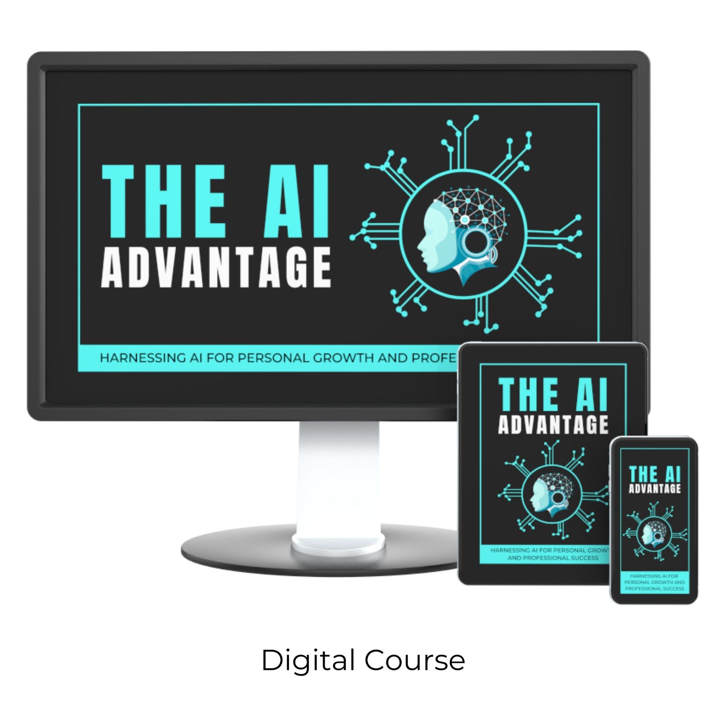 The AI Advantage: Harnessing AI For Personal Growth and Professional Success