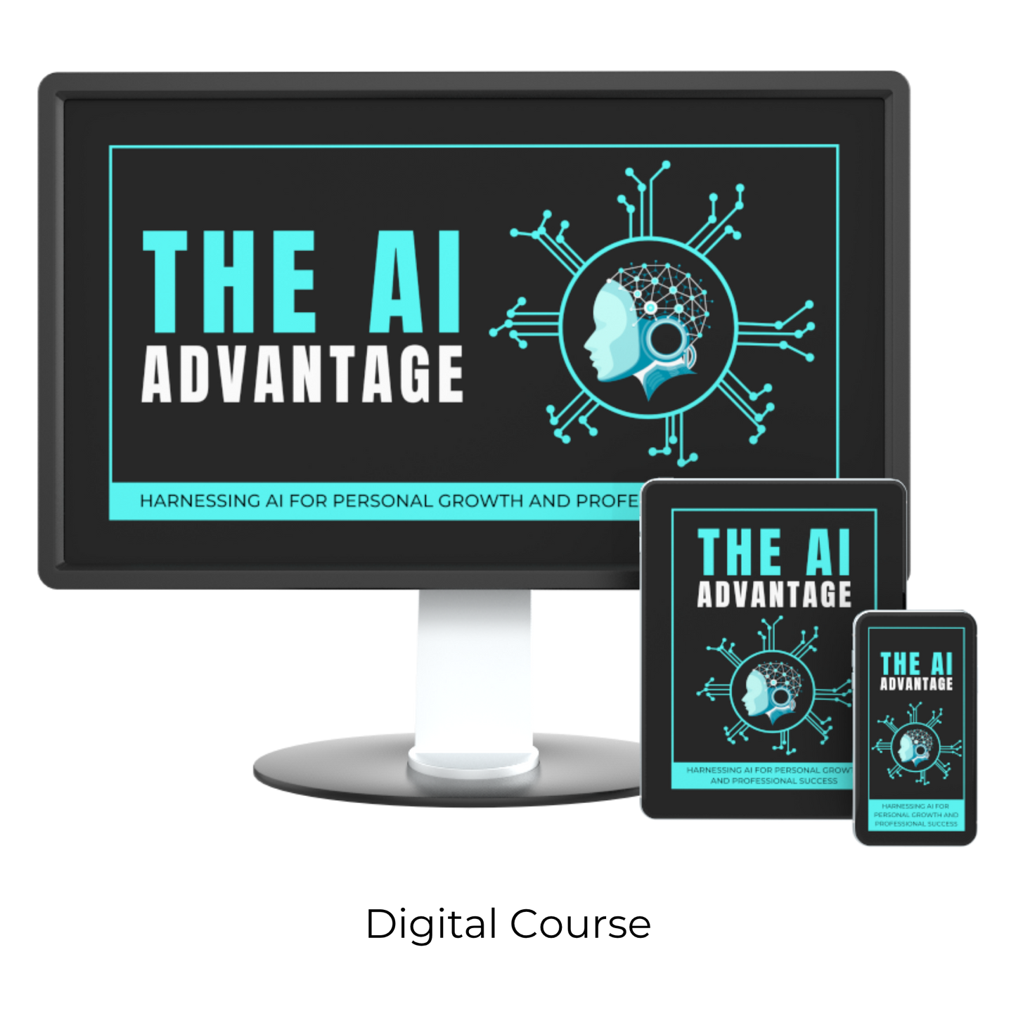 The AI Advantage: Harnessing AI For Personal Growth and Professional Success
