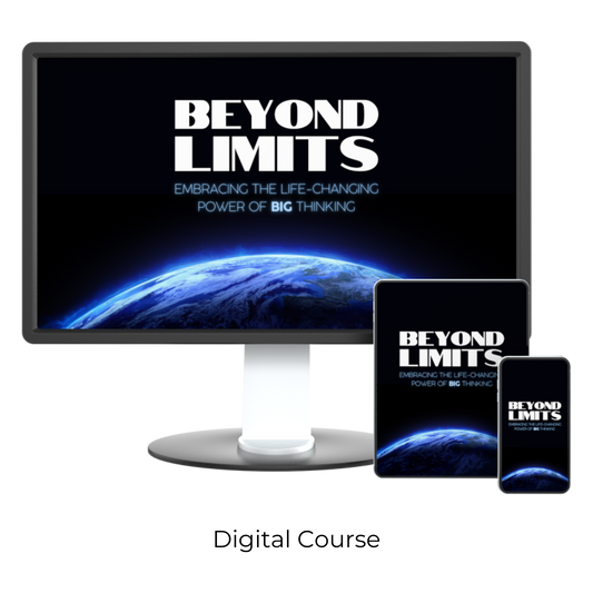 Beyond Limits: Embracing the Life-Changing Power of Big Thinking
