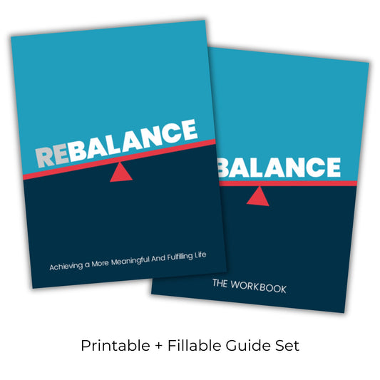 Rebalance: Achieving a More Meaningful and Fulfillilng Life