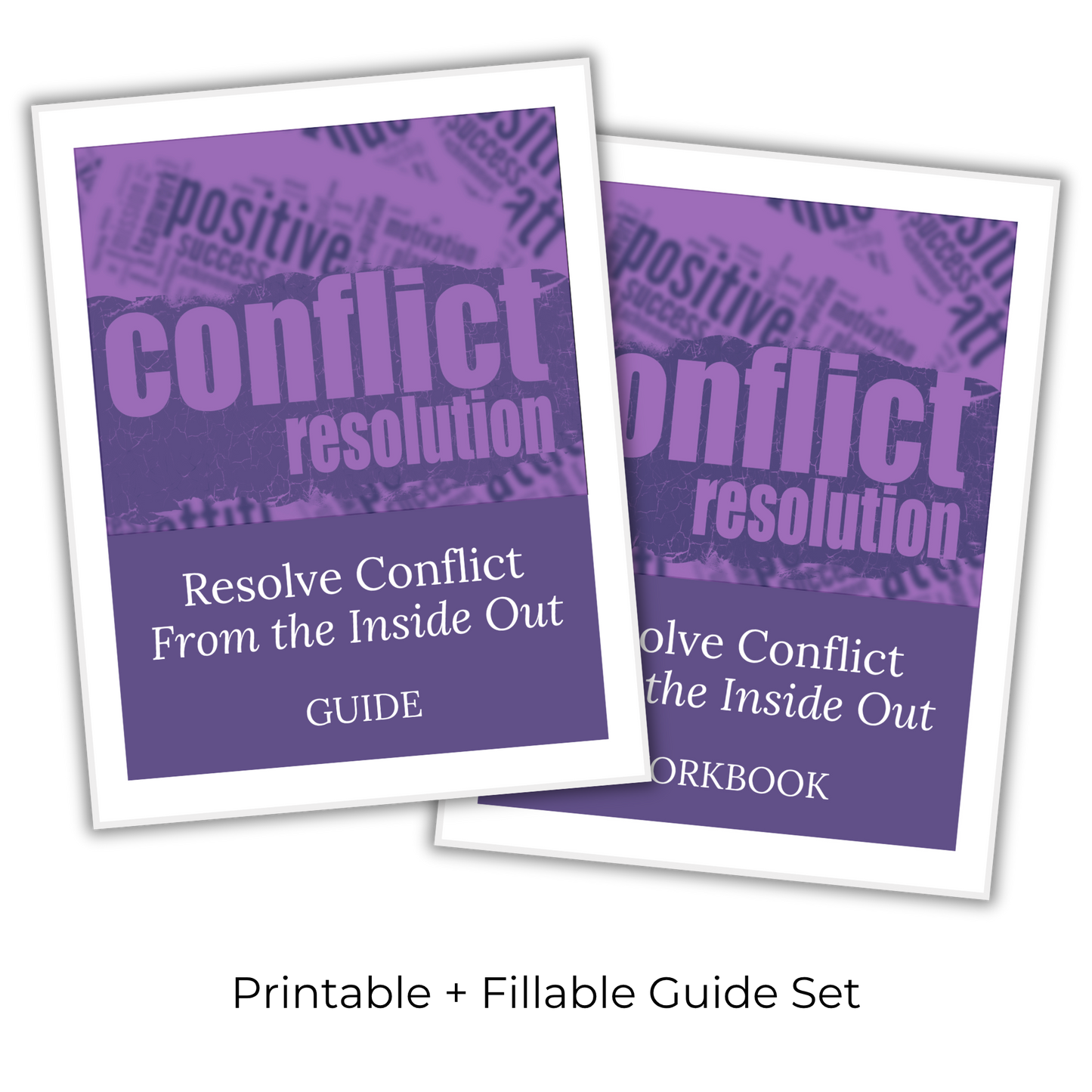 Resolve Conflict - From the Inside Out: A Guide and Workbook for Peaceful Resolutions