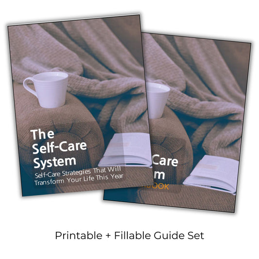 The Self Care System: Self Care Strategies That Will Transform Your Life This Year