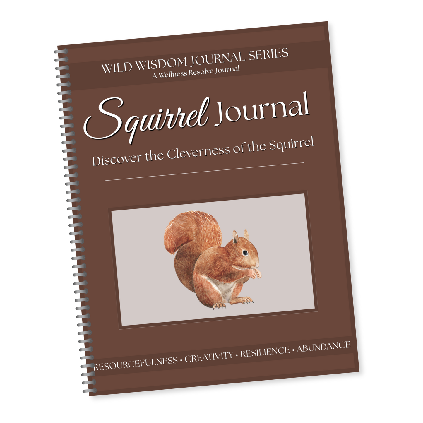 Squirrel Journal: A Guided Journey Toward Resilience, Resourcefulness & Abundance