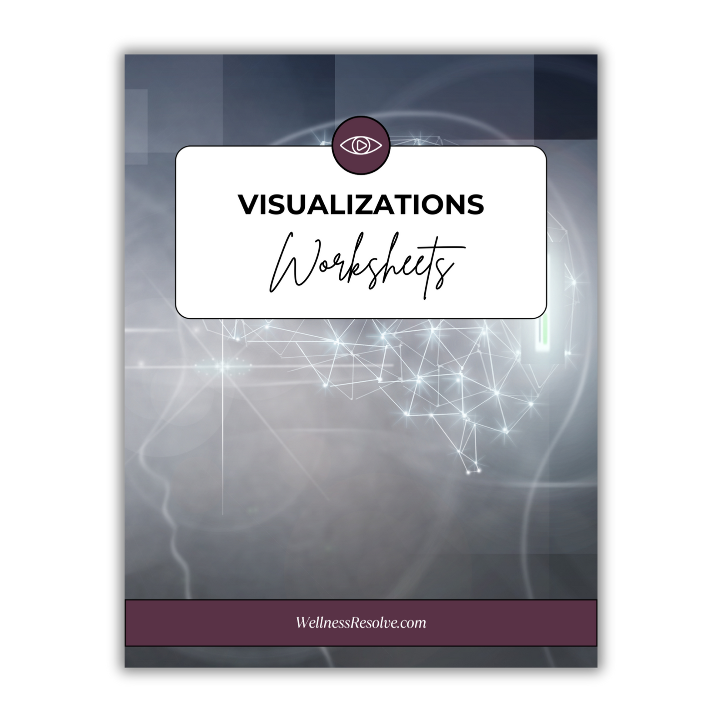 FREE Visualization Worksheets: Clarify Your Goals, Strengthen Your Mindset & Create a Powerful Vision for Personal Development
