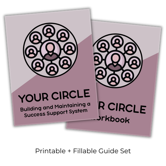 Your Circle: Building & Maintaining A Success Support System